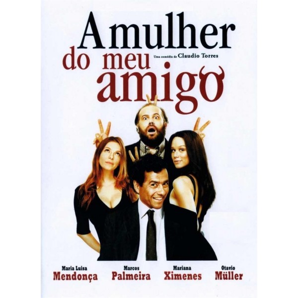 A Mulher do Meu Amigo - 2008