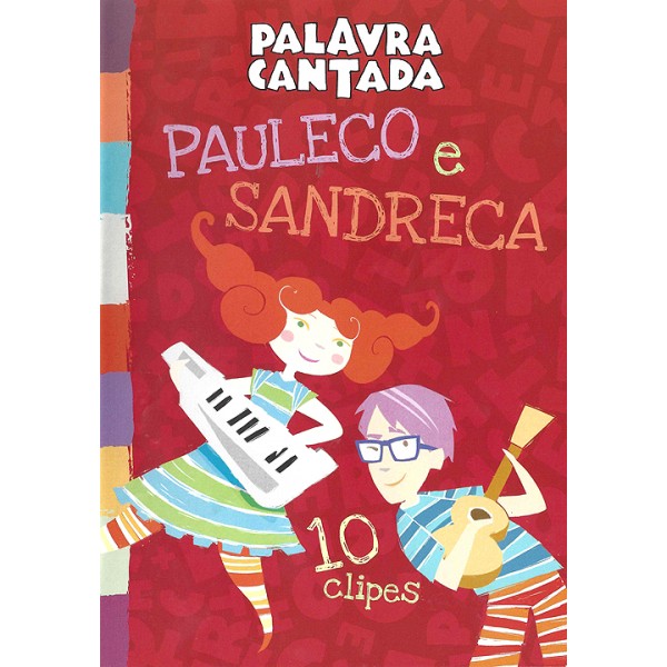 Palavra Cantada: Pauleco e Sandreca - 2013