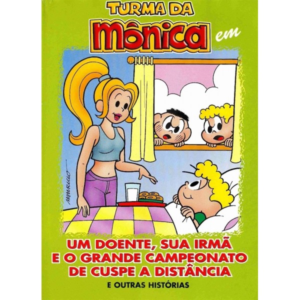 Turma da Mônica - Um Doente, Sua Irmã e o Grande Campeonato de Cuspe a Distância - 2009