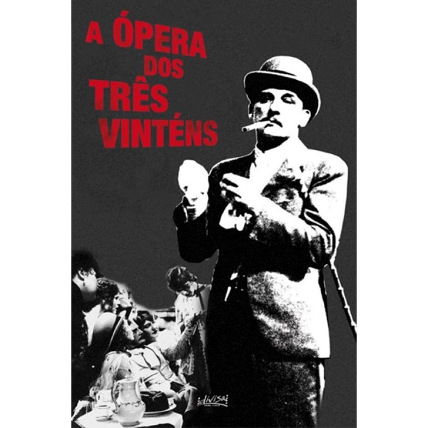 A Ópera dos Três Vinténs | A Ópera dos Pobres ...