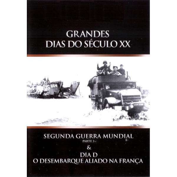 Grandes Dias do Século XX - Segunda Guerra Mundia...
