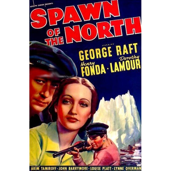 Spawn of the North - 1938